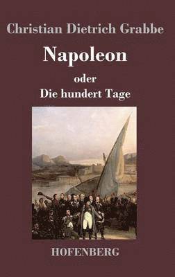 bokomslag Napoleon oder Die hundert Tage