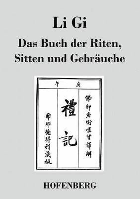 bokomslag Li Gi - Das Buch der Riten, Sitten und Gebräuche