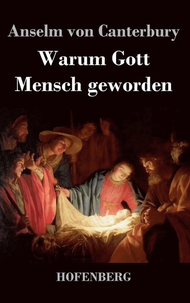 Anselm Von Canterbury - Warum Gott Mensch geworden, Inbunden