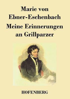 Meine Erinnerungen an Grillparzer 1