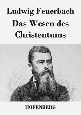 Ludwig Feuerbach - Wesen des Christentums, Häftad
