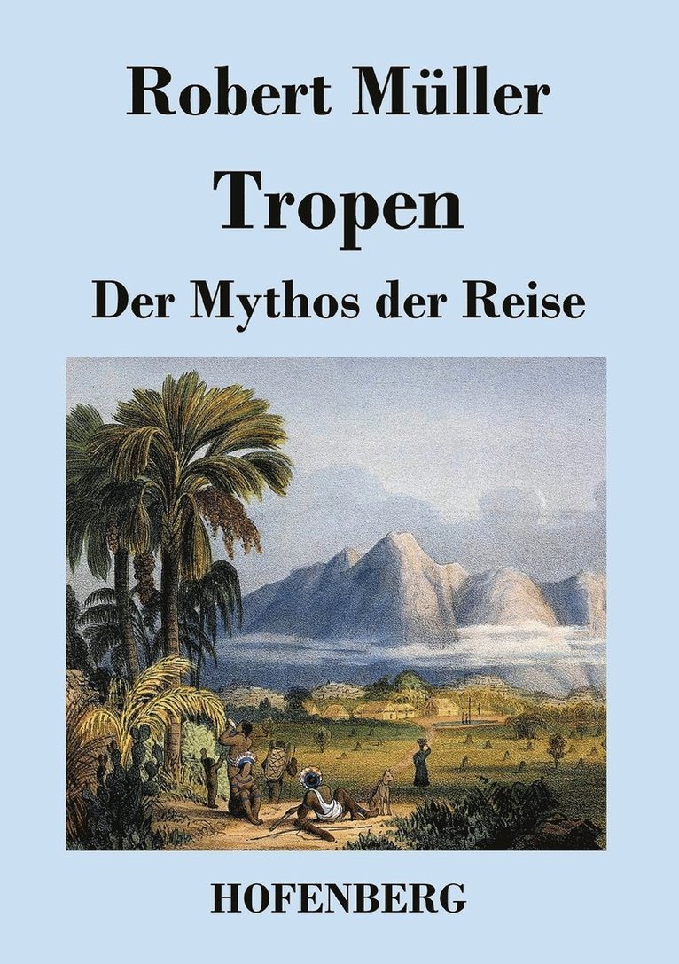 Tropen. Der Mythos der Reise 1