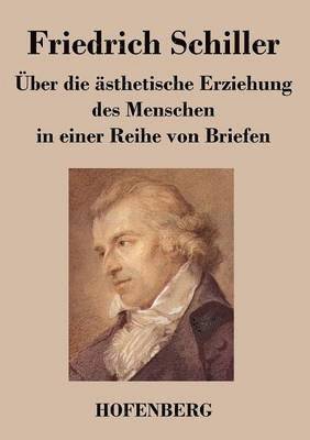 bokomslag Über die ästhetische Erziehung des Menschen in einer Reihe von Briefen