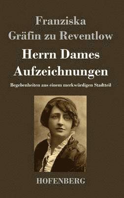 Franziska Gräfin Zu Reventlow - Herrn Dames Aufzeichnungen, Inbunden