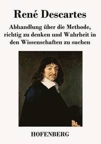 bokomslag Abhandlung ber die Methode, richtig zu denken und Wahrheit in den Wissenschaften zu suchen