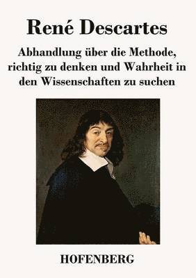 bokomslag Abhandlung über die Methode, richtig zu denken und Wahrheit in den Wissenschaften zu suchen