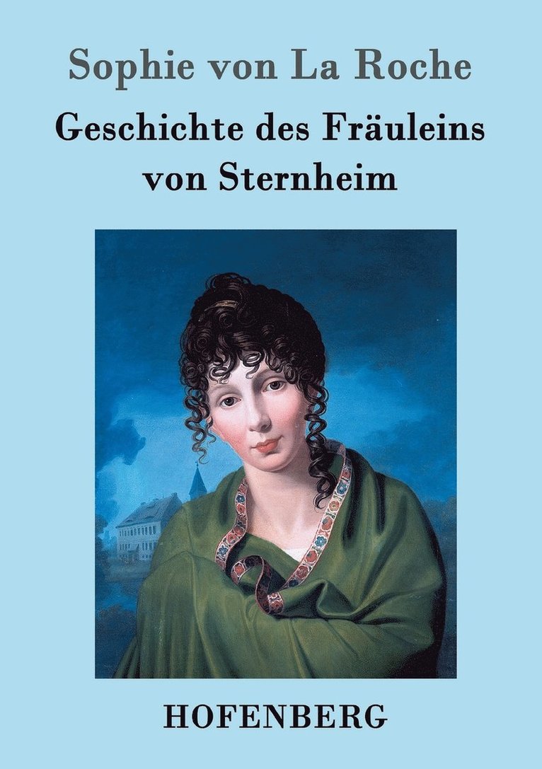 Sophie Von La Roche, Sophie von La Roche - Geschichte des Fräuleins von Sternheim, Häftad
