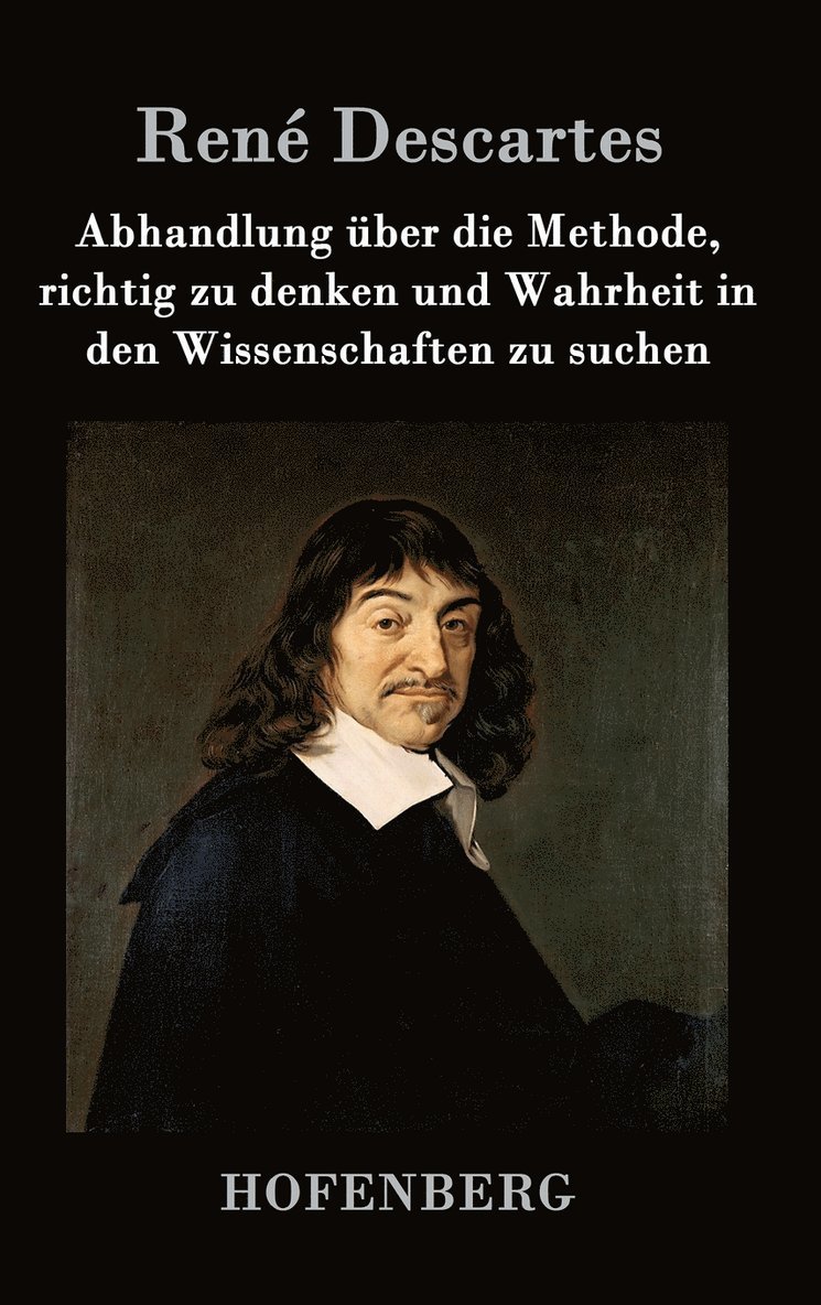 Abhandlung ber die Methode, richtig zu denken und Wahrheit in den Wissenschaften zu suchen 1