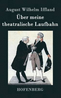 Über meine theatralische Laufbahn