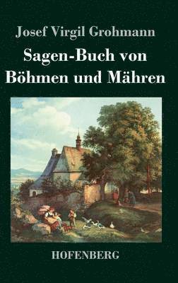 Josef Virgil Grohmann - Sagen-Buch von Böhmen und Mähren, Inbunden