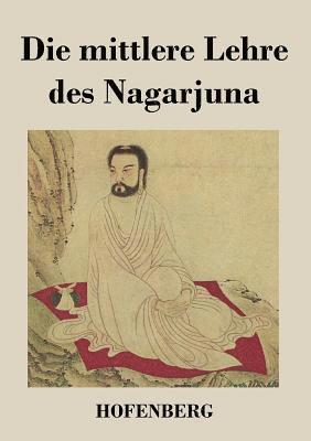 bokomslag Die mittlere Lehre des Nagarjuna