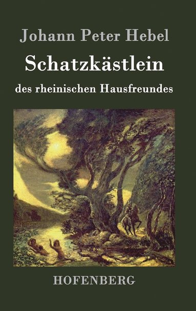 Johann Peter Hebel - Schatzkästlein des rheinischen Hausfreundes, Inbunden