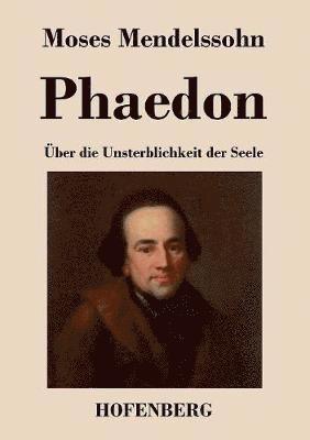 Moses Mendelssohn - Phaedon oder über die Unsterblichkeit der Seele, Häftad