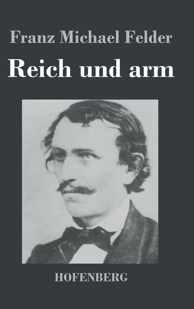 Franz Michael Felder - Reich und arm, Inbunden