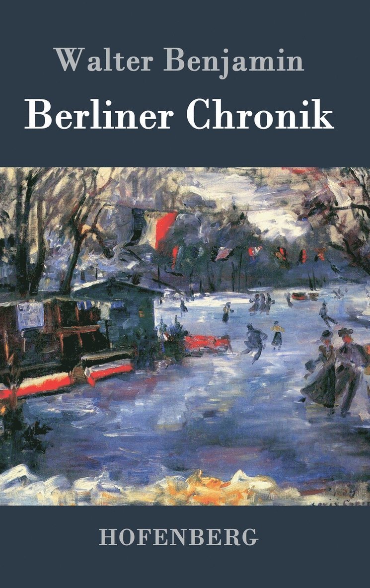 Walter Benjamin - Berliner Chronik, Inbunden