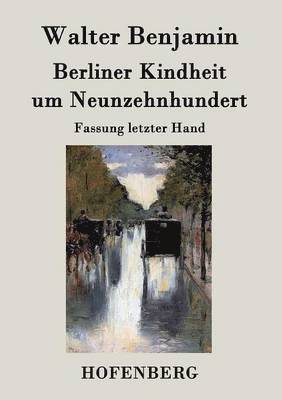 Walter Benjamin - Berliner Kindheit um Neunzehnhundert, Häftad