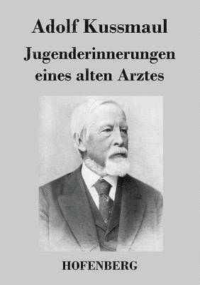 Jugenderinnerungen eines alten Arztes 1