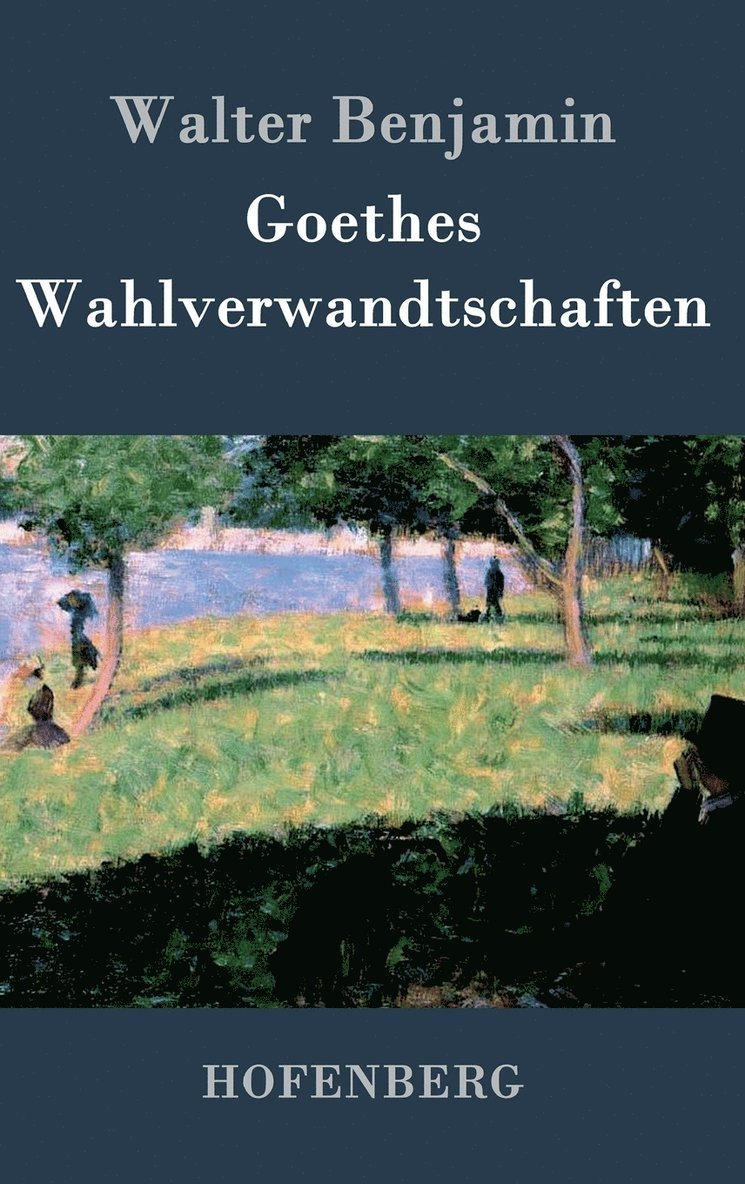 Goethes Wahlverwandtschaften 1