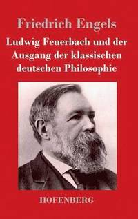 bokomslag Ludwig Feuerbach und der Ausgang der klassischen deutschen Philosophie