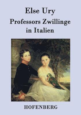 Else Ury - Professors Zwillinge in Italien, Häftad