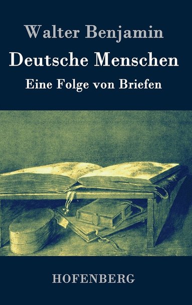 Walter Benjamin - Deutsche Menschen, Inbunden