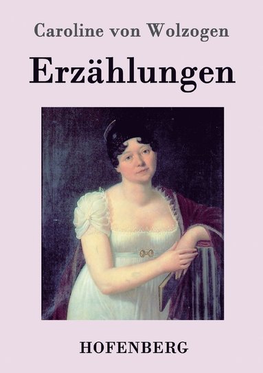 Caroline Von Wolzogen - Erzählungen, Häftad