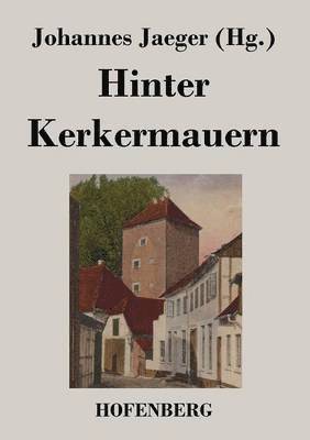 Hinter Kerkermauern 1