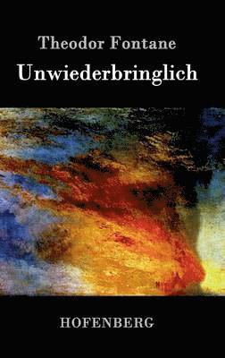 Theodor Fontane - Unwiederbringlich, Inbunden