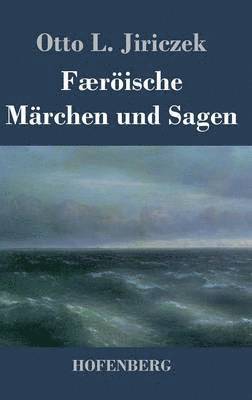 Otto L Jiriczek - Færöische Märchen und Sagen, Inbunden