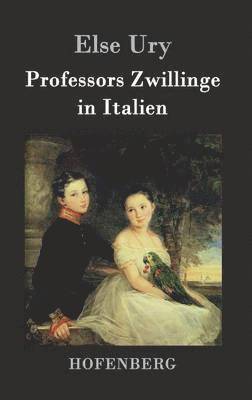 Else Ury - Professors Zwillinge in Italien, Inbunden