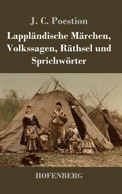 J C Poestion, J. C. Poestion - Lappländische Märchen, Volkssagen, Räthsel und Sprichwörter, Inbunden