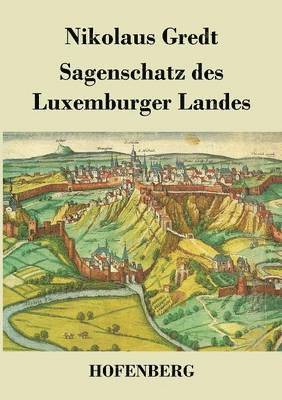 bokomslag Sagenschatz des Luxemburger Landes