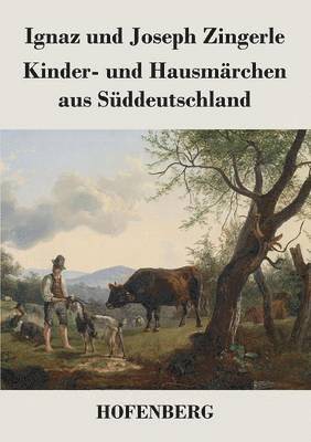 Ignaz Zingerle, Joseph Zingerle - Kinder- und Hausmärchen aus Süddeutschland, Häftad