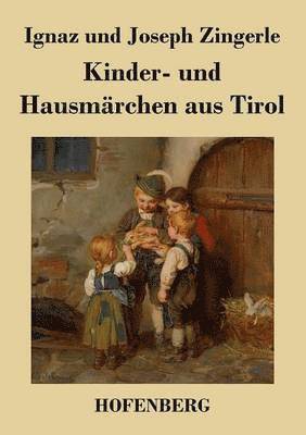 Ignaz Zingerle, Joseph Zingerle - Kinder- und Hausmärchen aus Tirol, Häftad