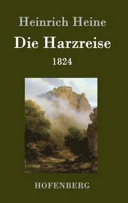 Die Harzreise 1824 1