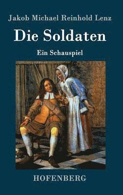 Jakob Michael Reinhold Lenz - Soldaten, Inbunden