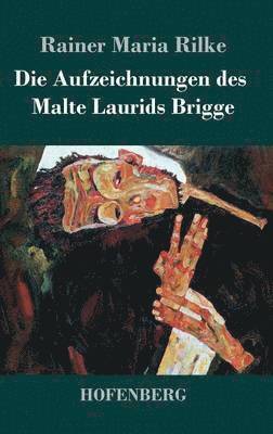 Rainer Maria Rilke - Aufzeichnungen des Malte Laurids Brigge, Inbunden