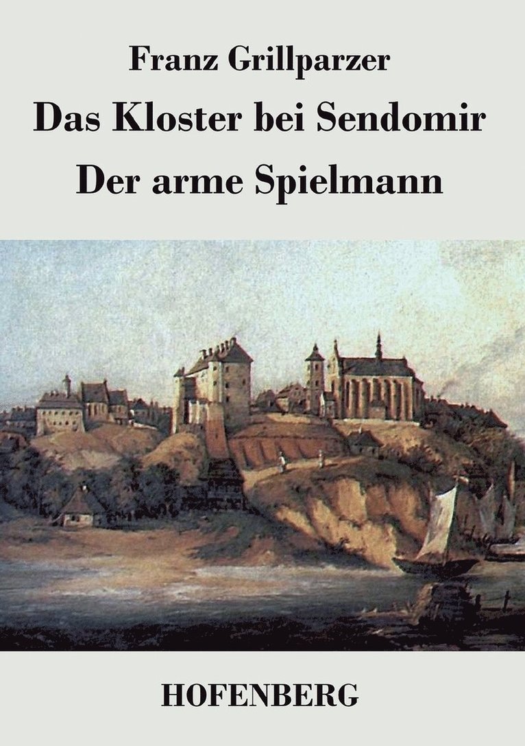 Das Kloster bei Sendomir / Der arme Spielmann 1