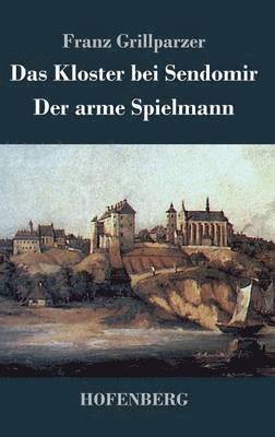 bokomslag Das Kloster bei Sendomir / Der arme Spielmann