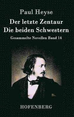 bokomslag letzte Zentaur / Die beiden Schwestern