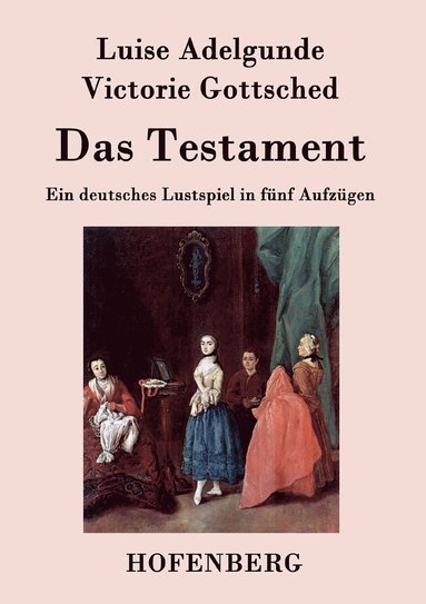 Luise Adelgunde Victorie Gottsched - Testament, Häftad