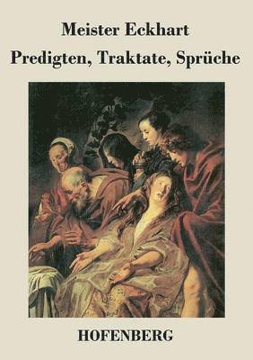 Meister Eckhart - Predigten, Traktate, Sprüche, Häftad