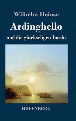 Wilhelm Heinse - Ardinghello und die glückseligen Inseln, Inbunden