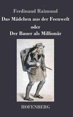 Mädchen aus der Feenwelt oder Der Bauer als Millionär