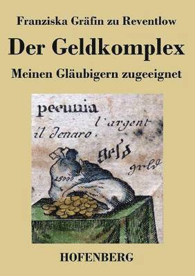 Franziska Gräfin Zu Reventlow - Geldkomplex, Häftad
