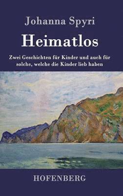 Johanna Spyri - Heimatlos, Inbunden