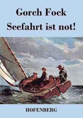 Seefahrt ist not! 1