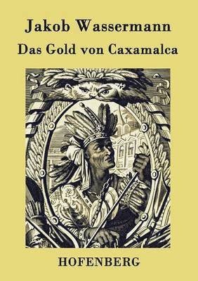 bokomslag Das Gold von Caxamalca