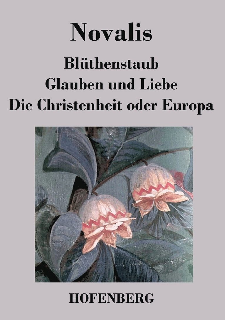 Blthenstaub / Glauben und Liebe / Die Christenheit oder Europa 1