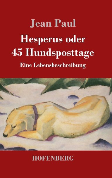 Jean Paul - Hesperus oder 45 Hundsposttage, Inbunden